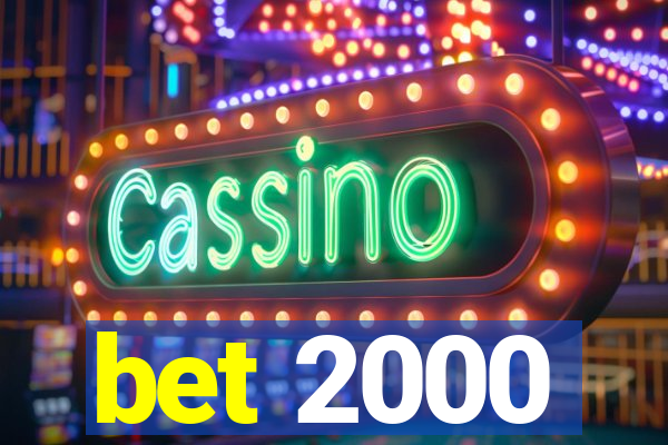 bet 2000